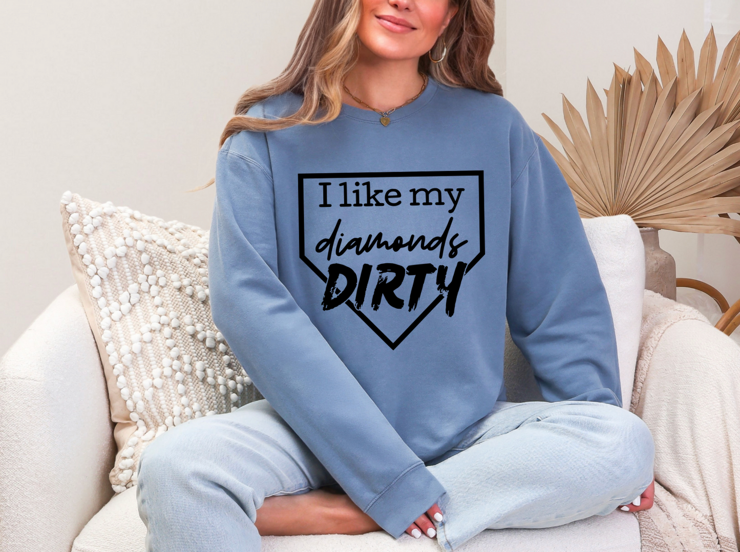I Like My Diamonds Dirty Crewneck – Comfort Colors Sweatshirt (Baseball or Softball Design)