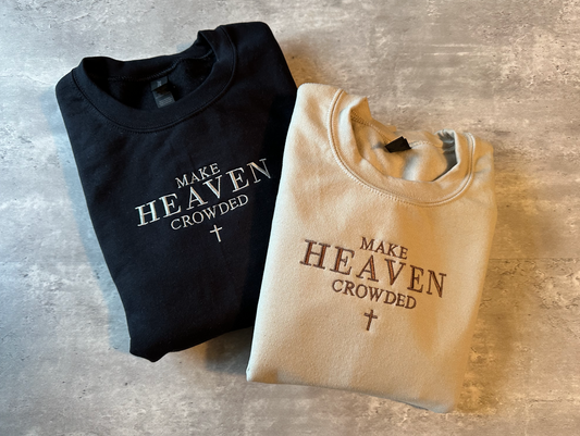 Make Heaven Crowded Embroidered Crewneck Sweatshirt | Tan or Black | Gildan 18000 Unisex Fit
