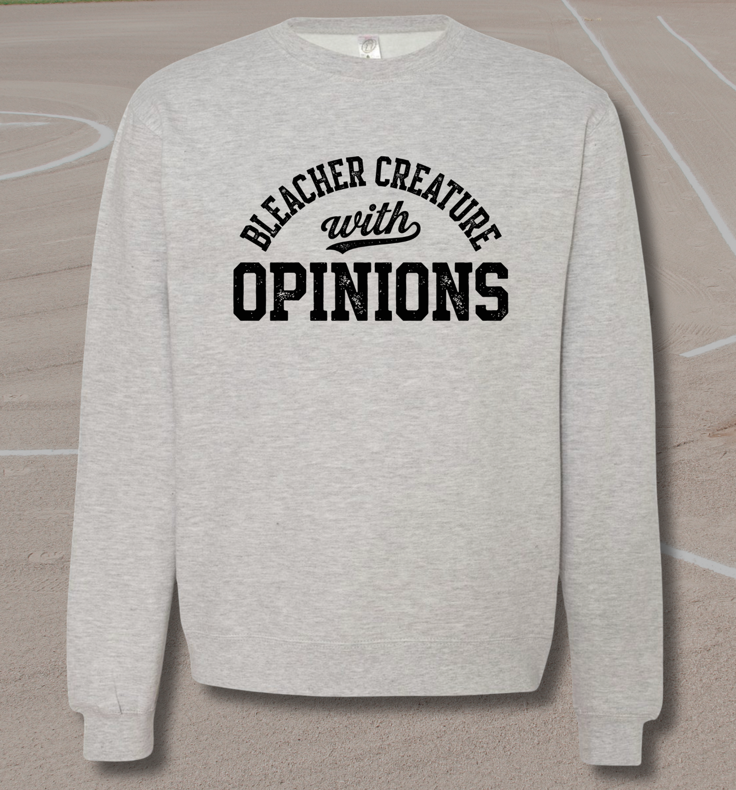 Bleacher Creature With Opinions Crewneck Sweatshirt - Funny Baseball or Softball Sweatshirt